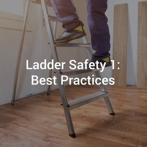 Ladder Safety 1: Best Practices