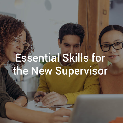 Essential Skills for the New Supervisor