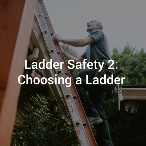 Ladder Safety 2: Choosing a Ladder