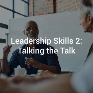 Leadership Skills 2: Talking the Talk